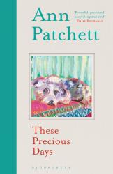 Ann Patchett: These Precious Days - Taschenbuch