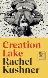 Rachel Kushner: Creation Lake - Taschenbuch