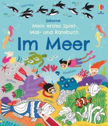 Rebecca Gilpin: Mein erstes Spiel-, Mal- und Ratebuch: Im Meer - Taschenbuch