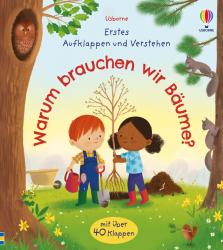 Katie Daynes: Erstes Aufklappen und Verstehen: Warum brauchen wir Bäume? - gebunden