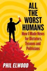 Phil Elwood: All The Worst Humans - Taschenbuch