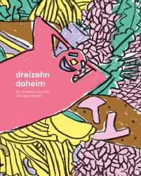 Buchcover mit bunten, abstrakten Illustrationen. Titel: dreizehn daheim, 120 vegane Rezepte.