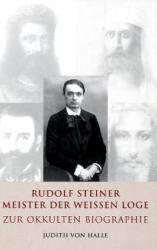 Judith von Halle: Rudolf Steiner - Meister der weißen Loge - gebunden