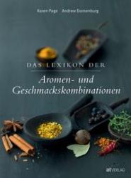 Andrew Dornenburg: Das Lexikon der Aromen und Geschmackskombinationen - gebunden