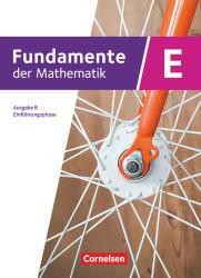 Fundamente der Mathematik - Ausgabe B - ab 2017 - Einführungsphase - Klasse 11 an Sekundarschulen - gebunden