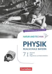 Natur und Technik - Physik Neubearbeitung - Realschule Bayern - Band 7: Wahlpflichtfächergruppe I - Taschenbuch