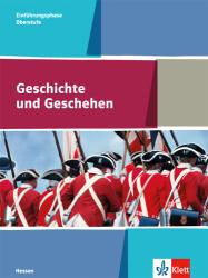 Geschichte und Geschehen Einführungsphase Oberstufe. Ausgabe Hessen Gymnasium - gebunden