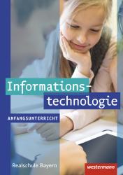 Frank Wachenbrunner: Informationstechnologie - Ausgabe für Realschulen in Bayern, m. 1 Beilage