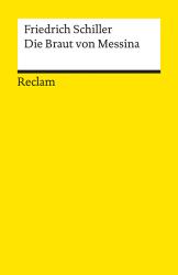 Friedrich Schiller: Die Braut von Messina oder Die feindlichen Brüder. Ein Trauerspiel mit Chören - Taschenbuch