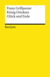 Franz Grillparzer: König Ottokars Glück und Ende - Taschenbuch