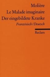 Molière: Le Malade imaginaire /Der eingebildete Kranke. Franz. /Dt. - Taschenbuch