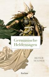 Reiner Tetzner: Germanische Heldensagen - Taschenbuch