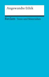 Angewandte Ethik. (Texte und Materialien für den Unterricht) - Taschenbuch