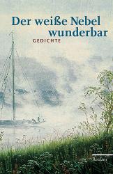 Der weiße Nebel wunderbar. Gedichte - Taschenbuch