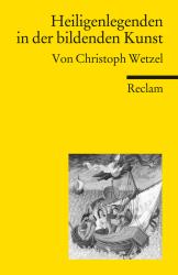Christoph Wetzel: Heiligenlegenden in der bildenden Kunst - Taschenbuch