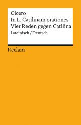 Cicero: In L. Catilinam orationes / Vier Reden gegen Catilina. Lateinisch/Deutsch - Taschenbuch