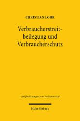 Christian Lohr: Verbraucherstreitbeilegung und Verbraucherschutz - Taschenbuch