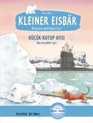 Hans de Beer: Kleiner Eisbär - Lars, bring uns nach Hause, Deutsch-Türkisch. Küçük Kutup Ayisi . Lars, bizi eve götür! - gebunden