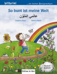 Buchcover mit dem Titel 'So bunt ist meine Welt'. Illustration eines Kindes auf einer bunten Wiese mit Blumen und einem Regenbogen.