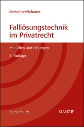 Martin Schauer: Falllösungstechnik im Privatrecht Mit Fällen und Lösungen - Taschenbuch