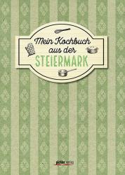 Christiane Buchner: Mein Kochbuch aus der Steiermark - gebunden