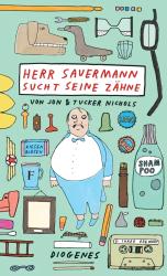 Tucker Nichols: Herr Sauermann sucht seine Zähne - gebunden