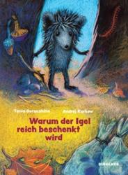 Tania Goryushina: Warum der Igel reich beschenkt wird - gebunden