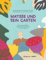 Samantha Friedman: Matisse und sein Garten - gebunden
