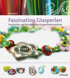 Iva Juricic: Faszination Glasperlen - gebunden