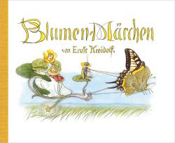 Ernst Kreidolf: Blumen-Märchen - gebunden