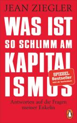 Jean Ziegler: Was ist so schlimm am Kapitalismus? - Taschenbuch