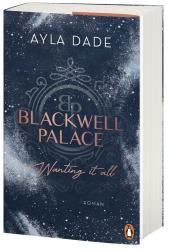 Ayla Dade: Blackwell Palace. Wanting it all - Taschenbuch