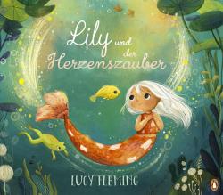 Lucy Fleming: Lily und der Herzenszauber - gebunden