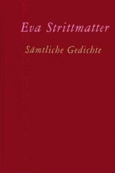 Eva Strittmatter: Sämtliche Gedichte - gebunden