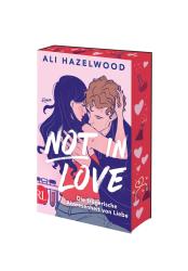 Ali Hazelwood: Not in Love - Die trügerische Abwesenheit von Liebe - Taschenbuch