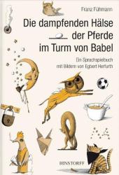 Franz Fühmann: Die dampfenden Hälse der Pferde im Turm von Babel - gebunden