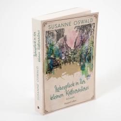 Susanne Oswald: Liebesglück in der kleinen Kaffeerösterei - Taschenbuch