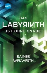 Rainer Wekwerth: Das Labyrinth (3). Das Labyrinth ist ohne Gnade - Taschenbuch