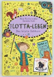 Alice Pantermüller: Mein Lotta-Leben - Das letzte Eichhorn - gebunden