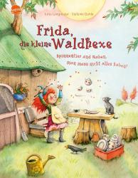 Jutta Langreuter: Frida, die kleine Waldhexe - Spinnentier und Raben, man muss nicht alles haben! - gebunden