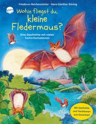 Friederun Reichenstetter: Wohin fliegst du, kleine Fledermaus?, m. Audio-CD - gebunden