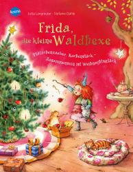 Jutta Langreuter: Frida, die kleine Waldhexe - Plätzchenzauber, Kuchenstück, Zusammensein ist Weihnachtsglück - gebunden
