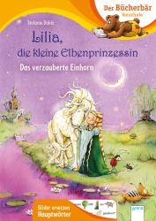 Stefanie Dahle: Lilia, die kleine Elbenprinzessin. Das verzauberte Einhorn - gebunden