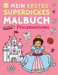 Tanya Emelyanova: Mein erstes superdickes Malbuch. Prinzessinnen - Taschenbuch