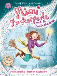 Sandra Grimm: Mimi Zuckerperle und die Zauberbäckerei (1). Die magische Törtchen-Explosion - gebunden