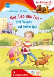 Frauke Nahrgang: Mia, Leo und Fox. Drei Freunde auf heißer Spur - gebunden