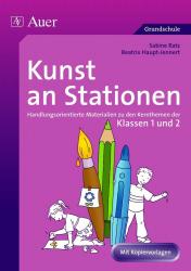 Beatrix Haupt-Jennert: Kunst an Stationen, Klassen 1/2 - geheftet