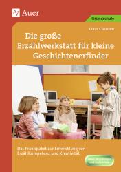 Claus Claussen: Die große Erzählwerkstatt für kleine Geschichtenerfinder - geheftet