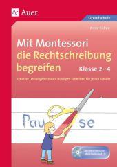 Anne Eicken: Mit Montessori die Rechtschreibung begreifen 2-4, m. 1 Beilage