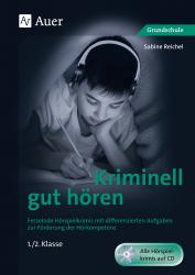 Sabine Reichel: Kriminell gut hören, Klasse 1/2, m. 1 CD-ROM
